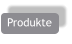 Produkte