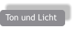 Ton und Licht